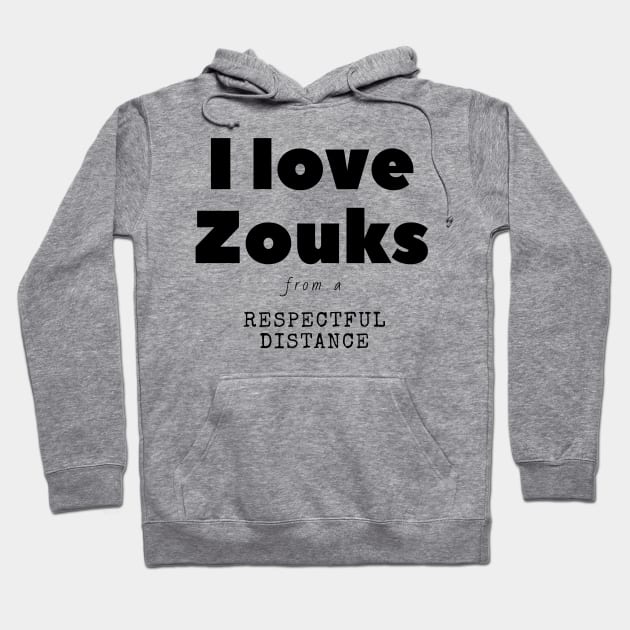 I love Zouks! - HDTGM Hoodie by Charissa013